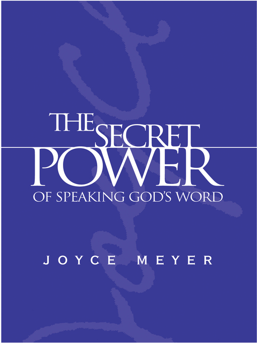 Title details for The Secret Power of Speaking God's Word by Joyce Meyer - Available